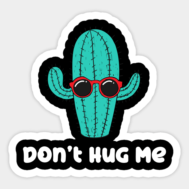 Don't Hug Me - Cactus Guy Sticker by myshirtylife